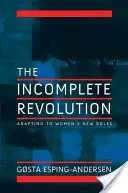 Rivoluzione incompleta: Adattare gli Stati sociali ai nuovi ruoli delle donne - Incomplete Revolution: Adapting Welfare States to Women's New Roles