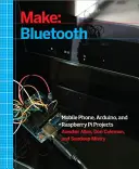 Crea: Bluetooth: Progetti Bluetooth Le con Arduino, Raspberry Pi e smartphone - Make: Bluetooth: Bluetooth Le Projects with Arduino, Raspberry Pi, and Smartphones