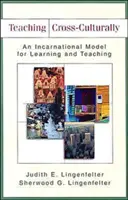 Insegnare in modo interculturale: Un modello incarnativo per l'apprendimento e l'insegnamento - Teaching Cross-Culturally: An Incarnational Model for Learning and Teaching