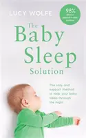 La soluzione per il sonno del bambino - Il metodo per aiutare il vostro bambino a dormire tutta la notte - Baby Sleep Solution - The stay-and-support method to help your baby sleep through the night