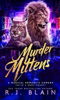 Muffe assassine: Una magica commedia romantica (con un numero di cadaveri) - Murder Mittens: A Magical Romantic Comedy (with a body count)