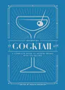 Il libro dei cocktail essenziali: Una guida completa ai drink moderni con 150 ricette - The Essential Cocktail Book: A Complete Guide to Modern Drinks with 150 Recipes