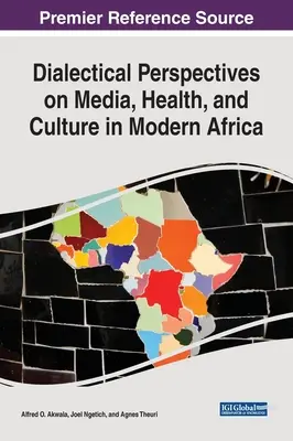 Prospettive dialettiche su media, salute e cultura nell'Africa moderna - Dialectical Perspectives on Media, Health, and Culture in Modern Africa