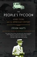 Il magnate del popolo: Henry Ford e il secolo americano - The People's Tycoon: Henry Ford and the American Century