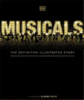 Musical - La storia illustrata definitiva - Musicals - The Definitive Illustrated Story