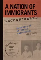 Una nazione di immigrati riconsiderata: La società americana in un'epoca di restrizioni, 1924-1965 - A Nation of Immigrants Reconsidered: Us Society in an Age of Restriction, 1924-1965