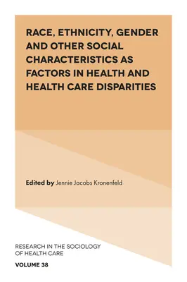 Razza, etnia, genere e altre caratteristiche sociali come fattori di disparità nella salute e nell'assistenza sanitaria - Race, Ethnicity, Gender and Other Social Characteristics as Factors in Health and Health Care Disparities