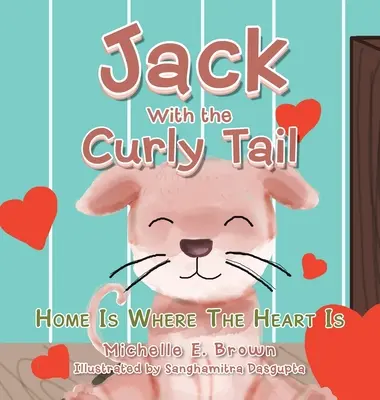 Jack con la coda arricciata: La casa è dove c'è il cuore - Jack with the Curly Tail: Home Is Where the Heart Is