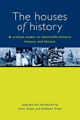 Le case della storia: Una lettura critica della storia e della teoria del XX secolo - The Houses of History: A Criticial Reader in Twentieth-Century History and Theory