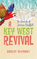 Alla ricerca di Jimmy Buffett: Un revival a Key West - In Search of Jimmy Buffett: A Key West Revival