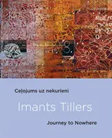 Imants Tillers: Viaggio verso il nulla - Imants Tillers: Journey to Nowhere