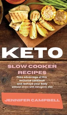 Ricette Keto Slow Cooker: Approfitta di questo libro di cucina esclusivo e rimodella il tuo corpo senza stress con la dieta chetogenica - Keto Slow Cooker Recipes: Take Advantage of this Exclusive Cookbook and Reshape your Body Without Stress with Ketogenic Diet