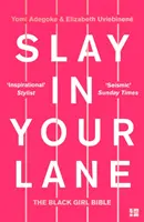 Slay in Your Lane: La Bibbia delle ragazze nere - Slay in Your Lane: The Black Girl Bible