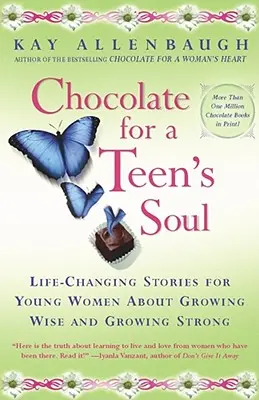 Cioccolato per l'anima di un'adolescente: Storie che cambiano la vita delle giovani donne su come crescere sagge e forti - Chocolate for a Teens Soul: Lifechanging Stories for Young Women about Growing Wise and Growing Strong