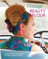 Salone di bellezza vintage: Capelli e trucco impeccabili in stili vintage iconici - Vintage Beauty Parlor: Flawless Hair and Make-Up in Iconic Vintage Styles