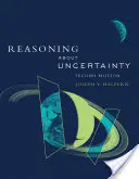 Ragionare sull'incertezza, seconda edizione - Reasoning about Uncertainty, Second Edition