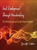 Lo sviluppo dell'anima attraverso la scrittura: L'approccio Waldorf all'alfabeto di Vimala - Soul Development Through Handwriting: The Waldorf Approach to the Vimala Alphabet