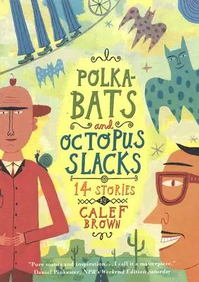 Polkabat e pantaloni a polipo: 14 storie - Polkabats and Octopus Slacks: 14 Stories