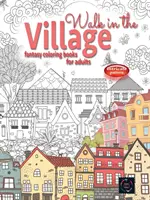 WALK IN THE VILLAGE Libri da colorare fantasy per adulti con motivi intricati: Libri da colorare di città e villaggi per adulti - WALK IN THE VILLAGE fantasy coloring books for adults intricate pattern: City & Village coloring books for adults