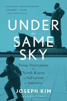 Sotto lo stesso cielo: Dalla fame in Corea del Nord alla salvezza in America - Under the Same Sky: From Starvation in North Korea to Salvation in America