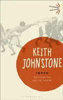 Impro - Improvvisazione e teatro (Johnstone Keith (Practitioner UK)) - Impro - Improvisation and the Theatre (Johnstone Keith (Practitioner UK))