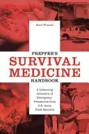 Manuale di medicina di sopravvivenza per prepper: Una raccolta di procedure d'emergenza salvagente tratte dai manuali da campo dell'esercito americano - Prepper's Survival Medicine Handbook: A Lifesaving Collection of Emergency Procedures from U.S. Army Field Manuals