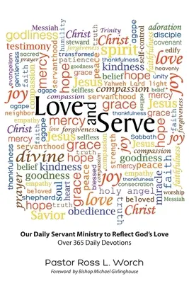Amare e servire: Il nostro ministero quotidiano di servitori per riflettere l'amore di Dio: Oltre 365 devozioni quotidiane - Love and Serve: Our Daily Servant Ministry to Reflect God's Love: Over 365 Daily Devotions