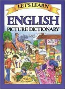 Impariamo il dizionario illustrato di inglese - Let's Learn English Picture Dictionary