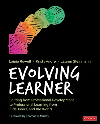 Studente in evoluzione: Passare dallo sviluppo professionale all'apprendimento professionale con Bambini, coetanei e il mondo - Evolving Learner: Shifting from Professional Development to Professional Learning from Kids, Peers, and the World