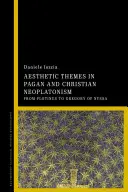 Temi estetici nel neoplatonismo pagano e cristiano - Aesthetic Themes in Pagan and Christian Neoplatonism
