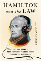 Hamilton e la legge: Leggere le questioni legali più controverse di oggi attraverso il musical di successo - Hamilton and the Law: Reading Today's Most Contentious Legal Issues Through the Hit Musical