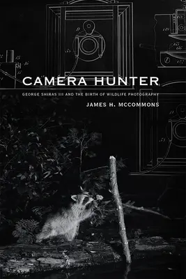 Cacciatore di telecamere: George Shiras III e la nascita della fotografia naturalistica - Camera Hunter: George Shiras III and the Birth of Wildlife Photography