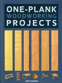 Progetti per la lavorazione del legno con una sola tavola - One-Plank Woodworking Projects