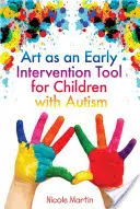 L'arte come strumento di intervento precoce per i bambini con autismo - Art as an Early Intervention Tool for Children with Autism