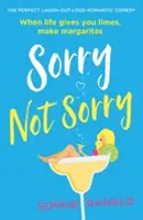 Sorry Not Sorry - La commedia romantica perfetta per far ridere a crepapelle - Sorry Not Sorry - The perfect laugh out loud romantic comedy