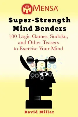 Mensa(r) Mind Benders: 100 giochi di logica e rompicapo per migliorare la memoria, esercitare il cervello e mantenere la mente acuta - Mensa(r) Mind Benders: 100 Logic Games and Puzzles to Improve Your Memory, Exercise Your Brain, and Keep Your Mind Sharp