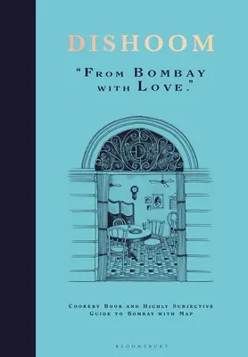 Dishoom: il primo libro di cucina dell'amato ristorante indiano - Dishoom: The First Ever Cookbook from the Much-Loved Indian Restaurant