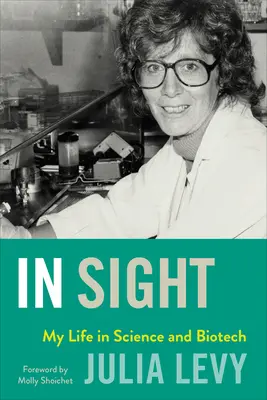 In vista: La mia vita nella scienza e nella biotecnologia - In Sight: My Life in Science and Biotech