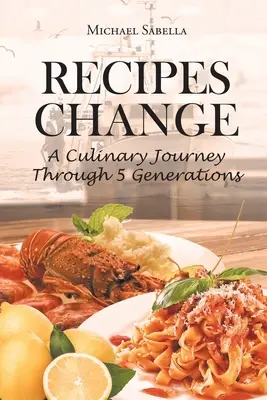Le ricette cambiano: Un viaggio culinario attraverso 5 generazioni - Recipes Change: A culinary journey through 5 generations