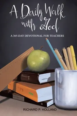Un cammino quotidiano con Dio: Un devozionale di 365 giorni per gli insegnanti - A Daily Walk with God: A 365-Day Devotional for Teachers
