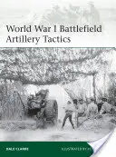 Tattica dell'artiglieria sul campo di battaglia della Prima guerra mondiale - World War I Battlefield Artillery Tactics