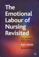 Il lavoro emotivo dell'infermiere rivisitato: Gli infermieri possono ancora preoccuparsi? - The Emotional Labour of Nursing Revisited: Can Nurses Still Care?