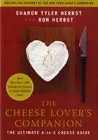 Il compagno degli amanti del formaggio: La guida definitiva ai formaggi dalla A alla Z con oltre 1.000 elenchi di formaggi e termini ad essi correlati - The Cheese Lover's Companion: The Ultimate A-To-Z Cheese Guide with More Than 1,000 Listings for Cheeses & Cheese-Related Terms