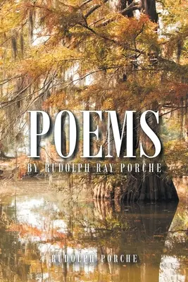 Poesie di Rudolph Ray Porche - Poems by Rudolph Ray Porche
