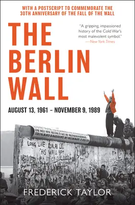 Il muro di Berlino: 13 agosto 1961 - 9 novembre 1989 - The Berlin Wall: August 13, 1961 - November 9, 1989