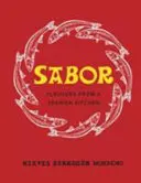 Sabor: Sapori dalla cucina spagnola - Sabor: Flavours from a Spanish Kitchen