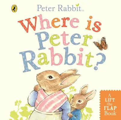 Dov'è Peter Rabbit? - Libro “Solleva la linguetta - Where is Peter Rabbit? - Lift the Flap Book