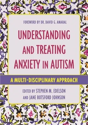 Comprendere e trattare l'ansia nell'autismo: Un approccio multidisciplinare - Understanding and Treating Anxiety in Autism: A Multi-Disciplinary Approach