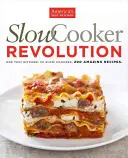 Rivoluzione della pentola a fuoco lento: Una cucina di prova. 30 pentole a fuoco lento. 200 incredibili ricette. - Slow Cooker Revolution: One Test Kitchen. 30 Slow Cookers. 200 Amazing Recipes.