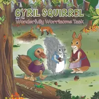 Lo scoiattolo Cirillo e il compito meravigliosamente preoccupante - Cyril Squirrel and the Wonderfully Worrisome Task